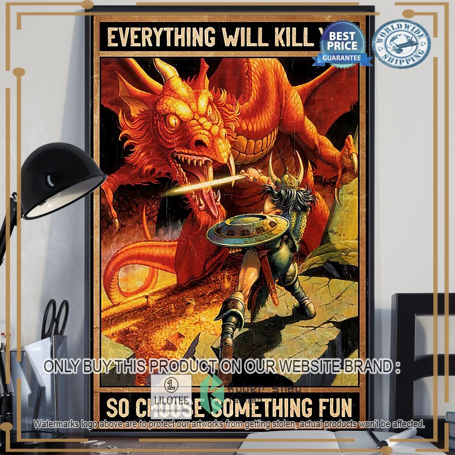 Dragon Everything Will Kill You So Choose Something Fun Poster 3 dragon everything will kill you so choose something fun poster 3 15125