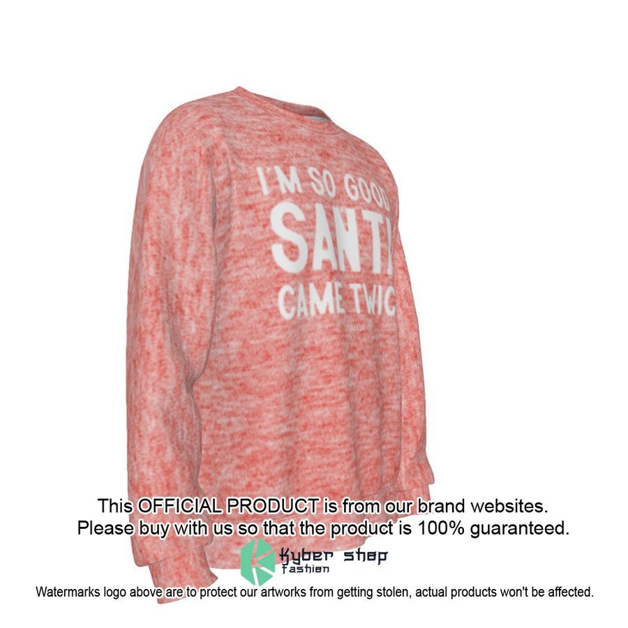 I Am So Good Santa Came Twice Sweatshirt 3 I Am So Good Santa Came Twice Sweatshirt word1