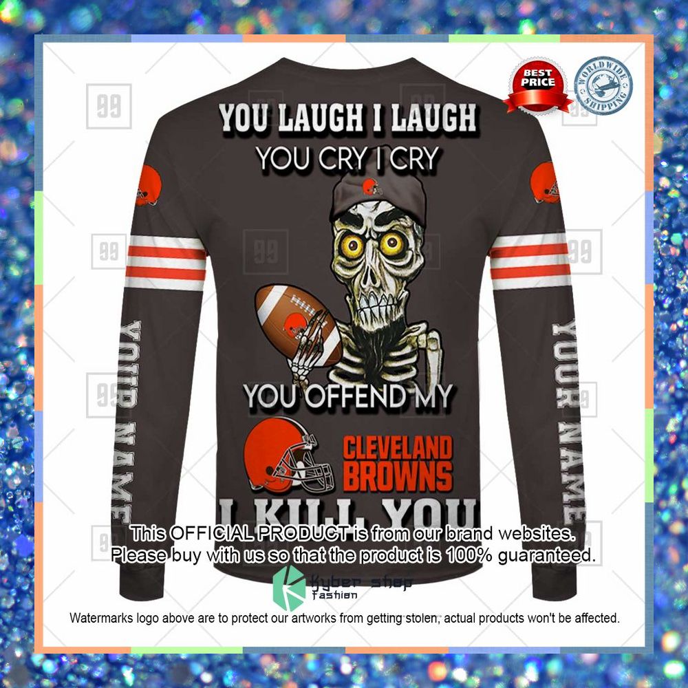 Personalized NFL Cleveland Browns You Laugh I Laugh Achmed Shirt, Hoodie 16 Personalized NFL Cleveland Browns You Laugh I Laugh Achmed Shirt, Hoodie word3