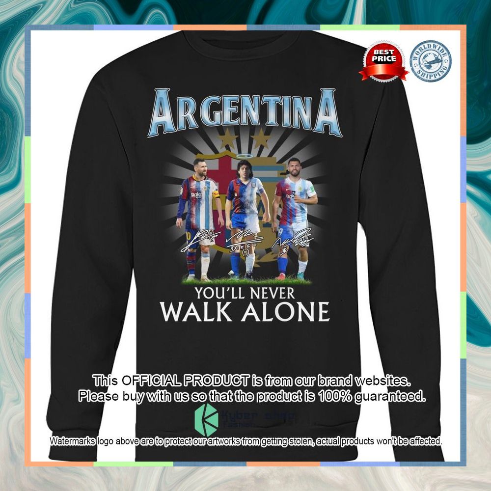 Argentina You'll Never Walk Alone Shirt, Hoodie 9 Argentina You'll Never Walk Alone Shirt, Hoodie word2