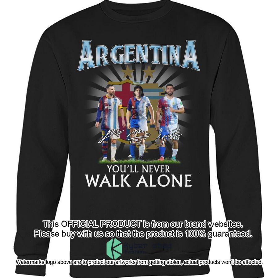 Argentina You'll Never Walk Alone Shirt, Hoodie