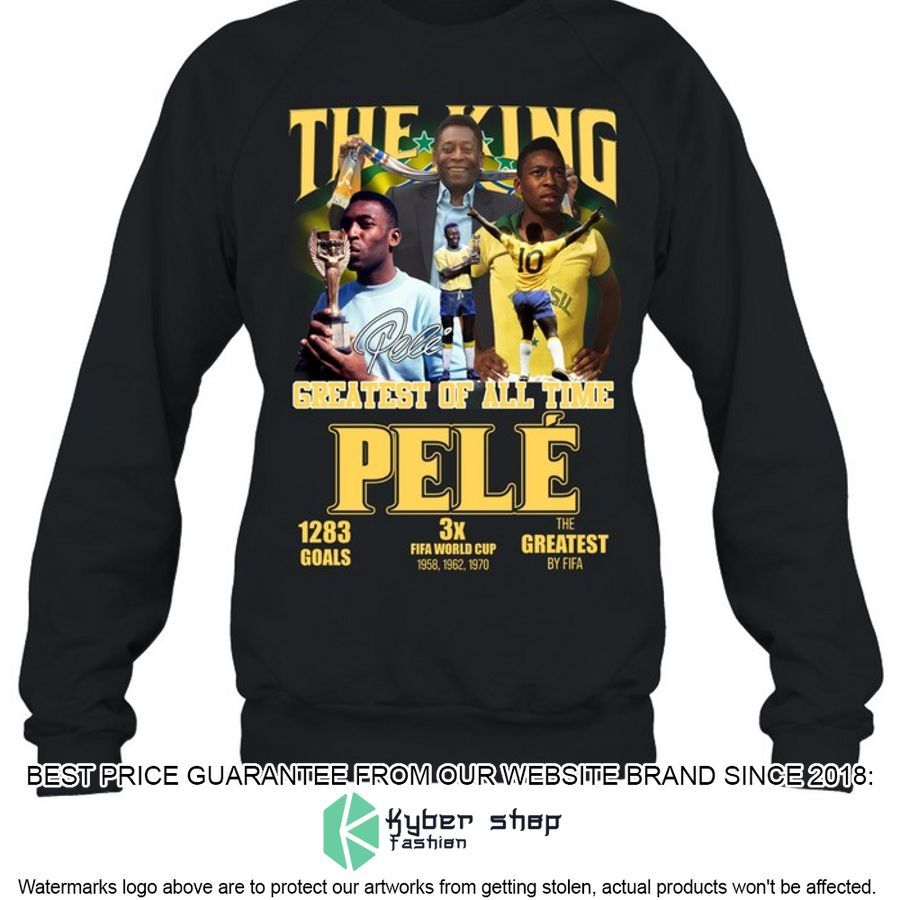 Greatest Of All Time The King Pele Shirt, Hoodie 4 Greatest Of All Time The King Pele Shirt, Hoodie word3