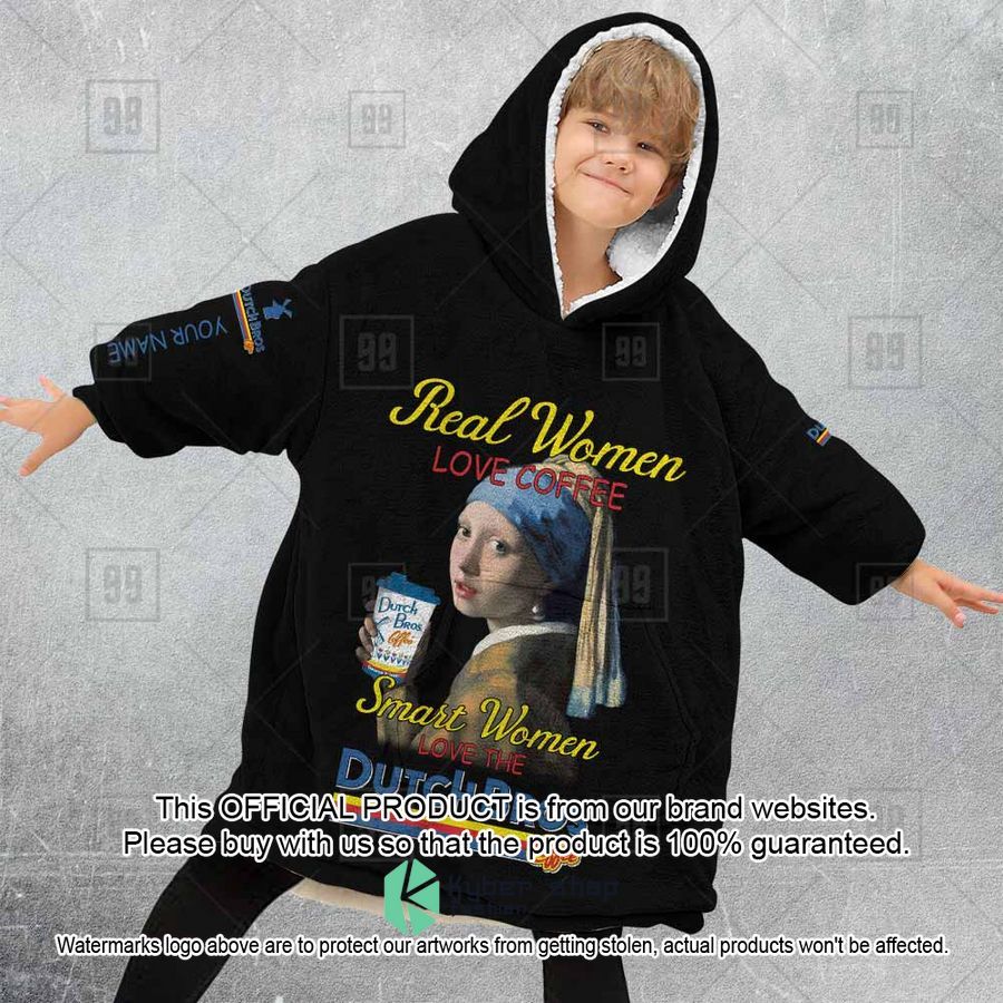 Personalized Dutch Bros Real Women with a Pearl Earring Oodie Hoodie Blanket 4 Personalized Dutch Bros Real Women with a Pearl Earring Oodie Hoodie Blanket word1