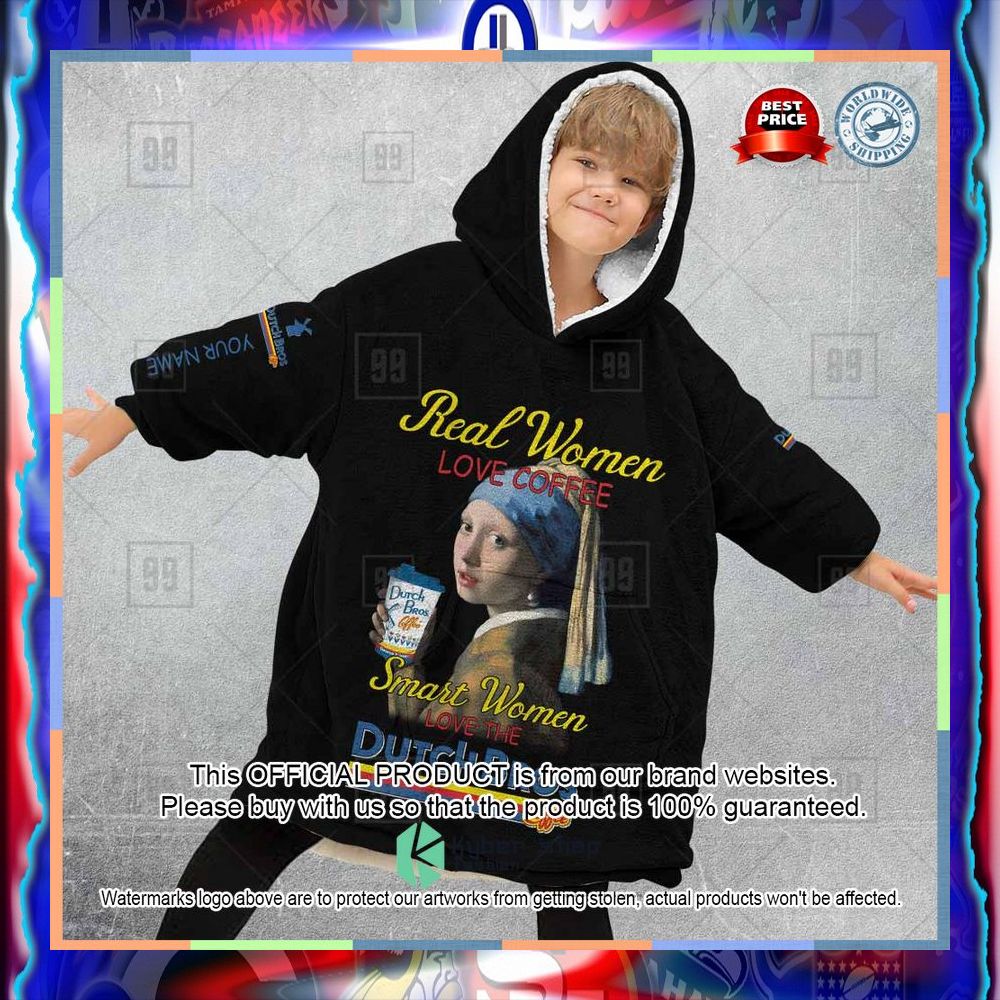 Personalized Dutch Bros Real Women with a Pearl Earring Oodie Hoodie Blanket 8 Personalized Dutch Bros Real Women with a Pearl Earring Oodie Hoodie Blanket word1