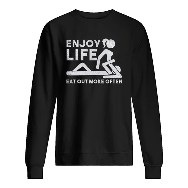 Enjoy Life Eat Out More Often Shirt, Hoodie 3 Enjoy Life Eat Out More Often Shirt, Hoodie word3