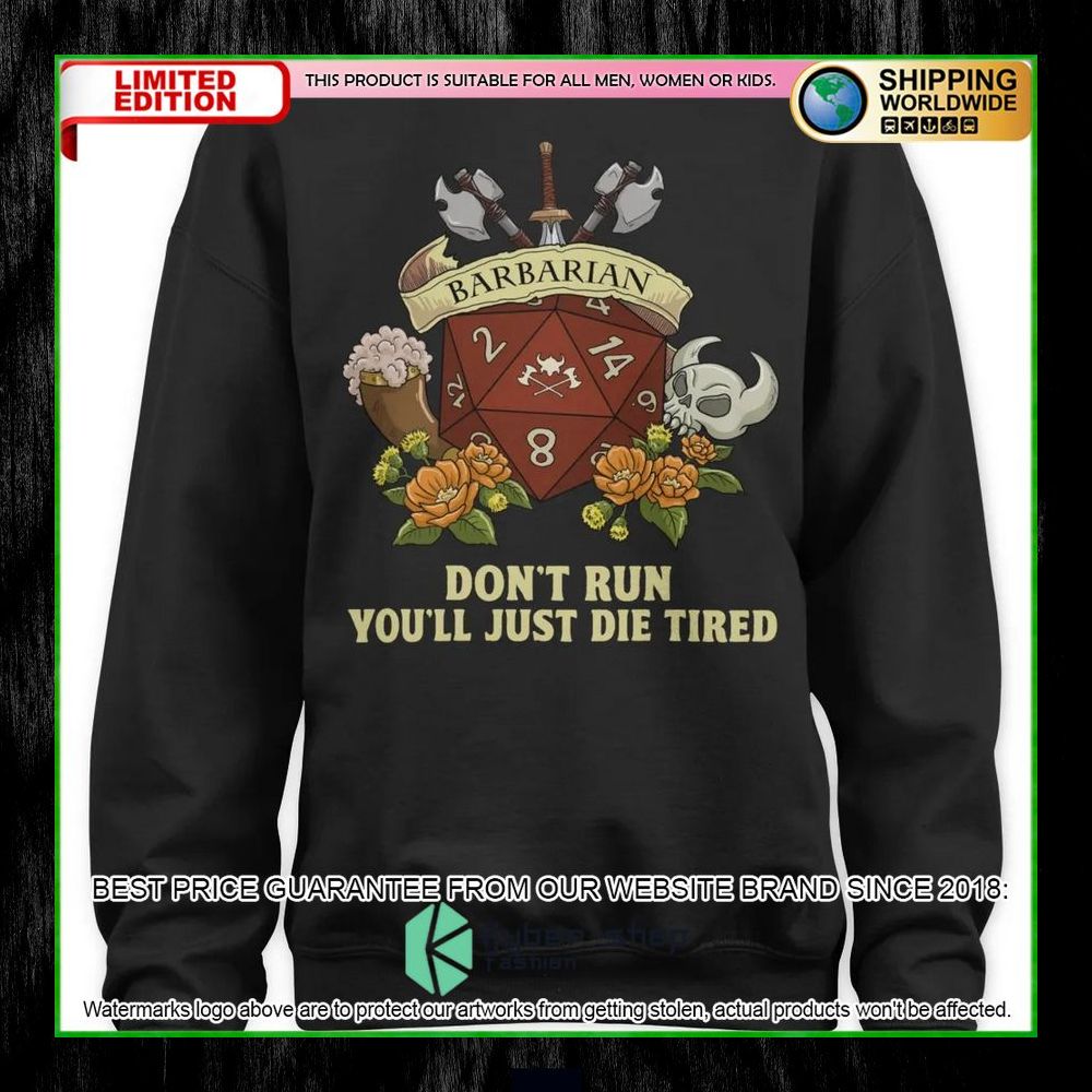 Dungeons and Dragons Barbarian Don't run! You'll just die tired Hoodie, Shirt 16 Dungeons and Dragons Barbarian Don't run! You'll just die tired Hoodie, Shirt word2