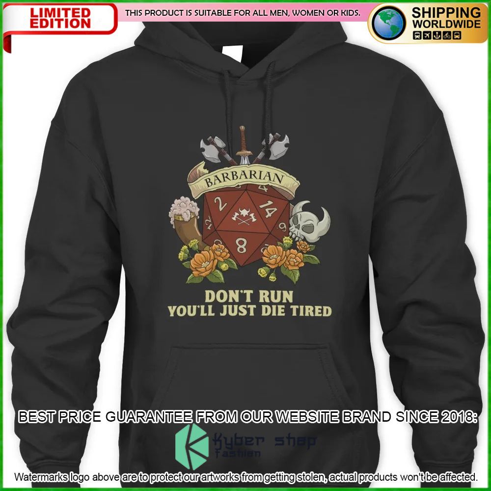 Dungeons and Dragons Barbarian Don't run! You'll just die tired Hoodie, Shirt 6 Dungeons and Dragons Barbarian Don't run! You'll just die tired Hoodie, Shirt word2