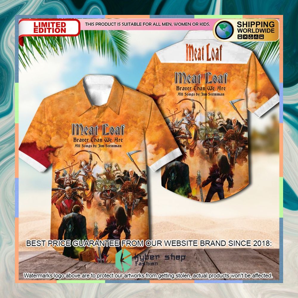 Meat Loaf Braver Than We Are Hawaiian Shirt 3 meat loaf braver than we are hawaiian shirt 1 864