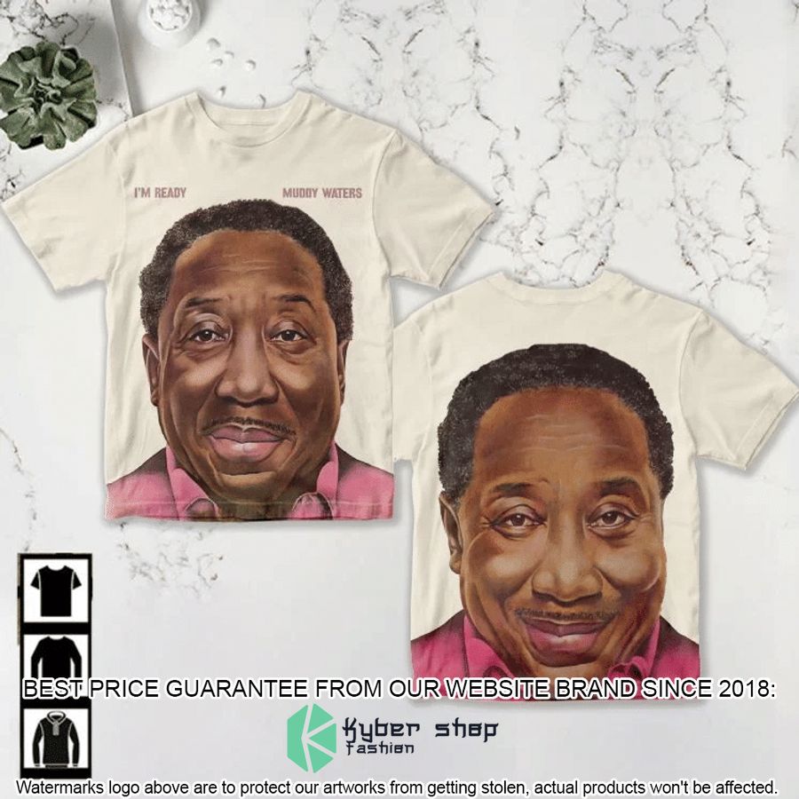 muddy waters im ready 3d t shirt 1 368