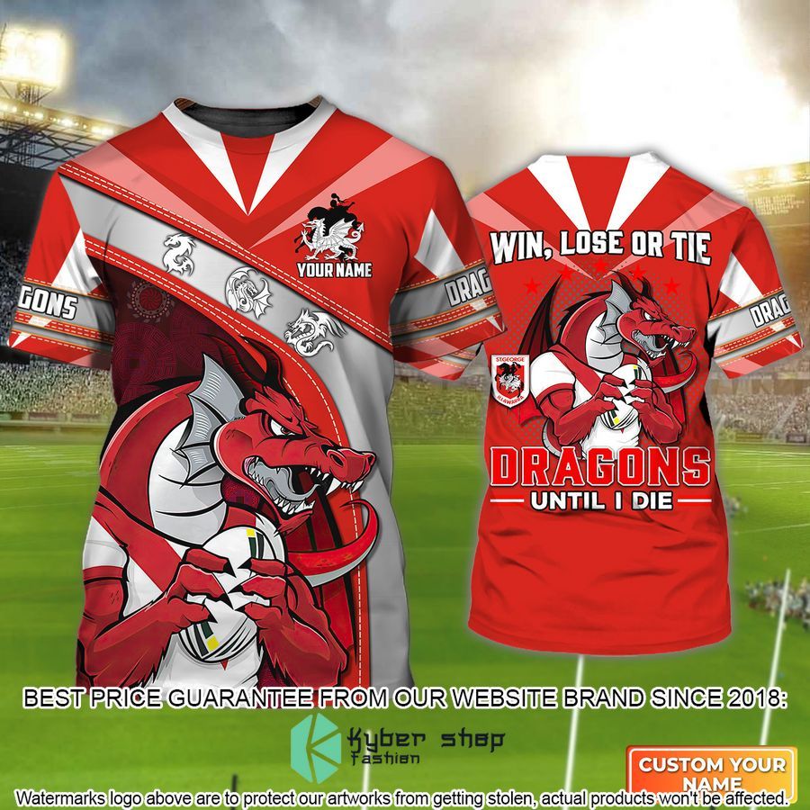 personalized st george illawarra dragons win lose or tie dragons until i die 3d t shirt 1 116