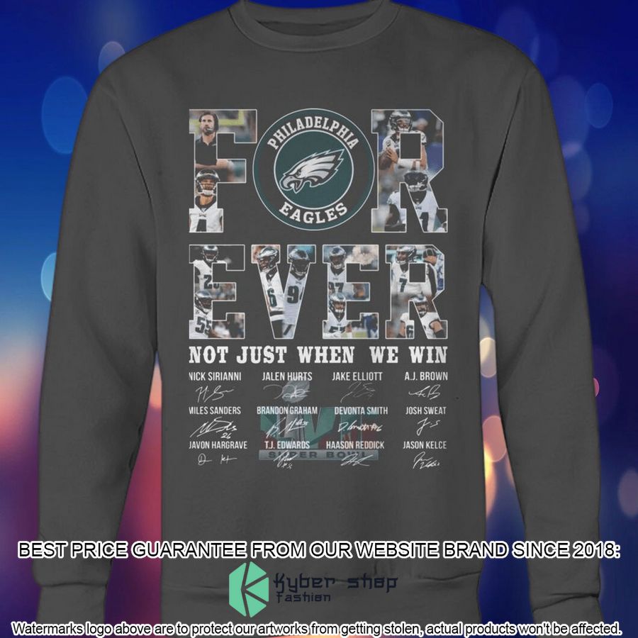 Philadelphia Eagles Forever Not Just When We Win 2D Shirt, Hoodie 10 philadelphia eagles forever not just when we win 2d shirt hoodie 10 387