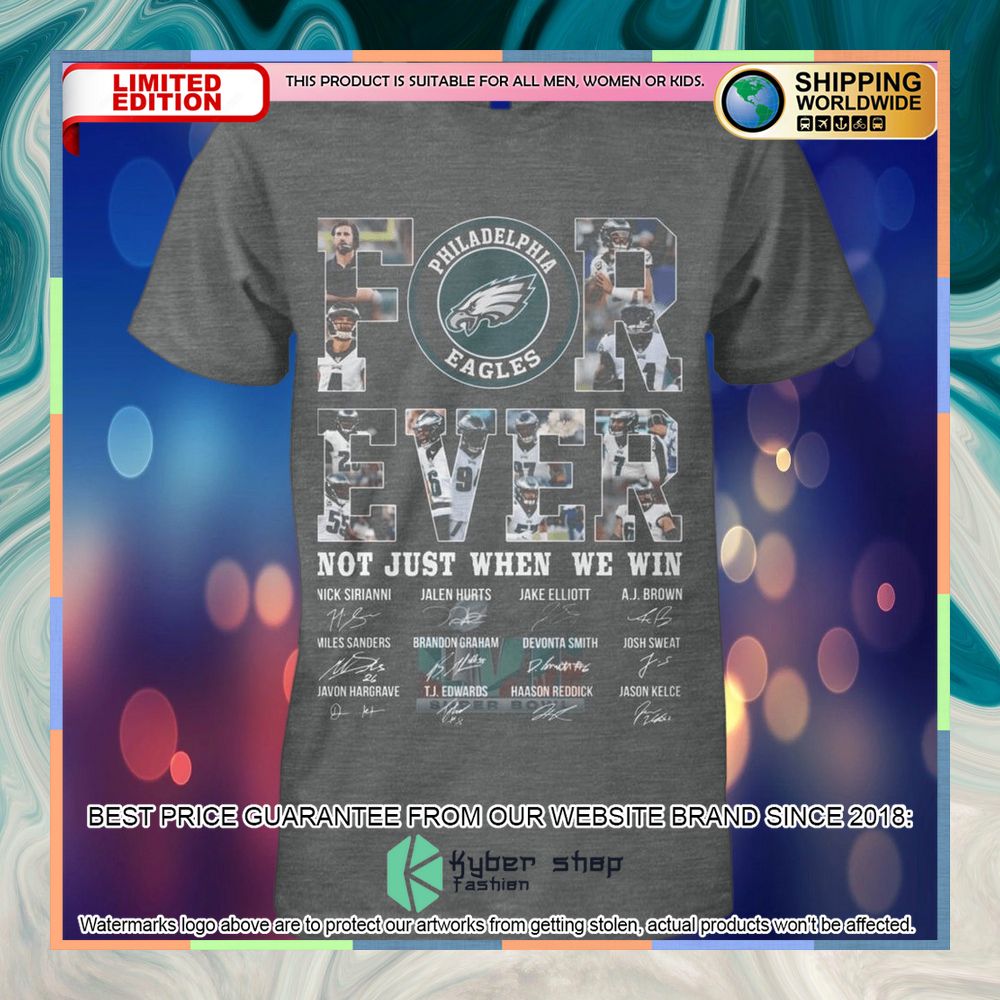 Philadelphia Eagles Forever Not Just When We Win 2D Shirt, Hoodie 35 philadelphia eagles forever not just when we win 2d shirt hoodie 11 239