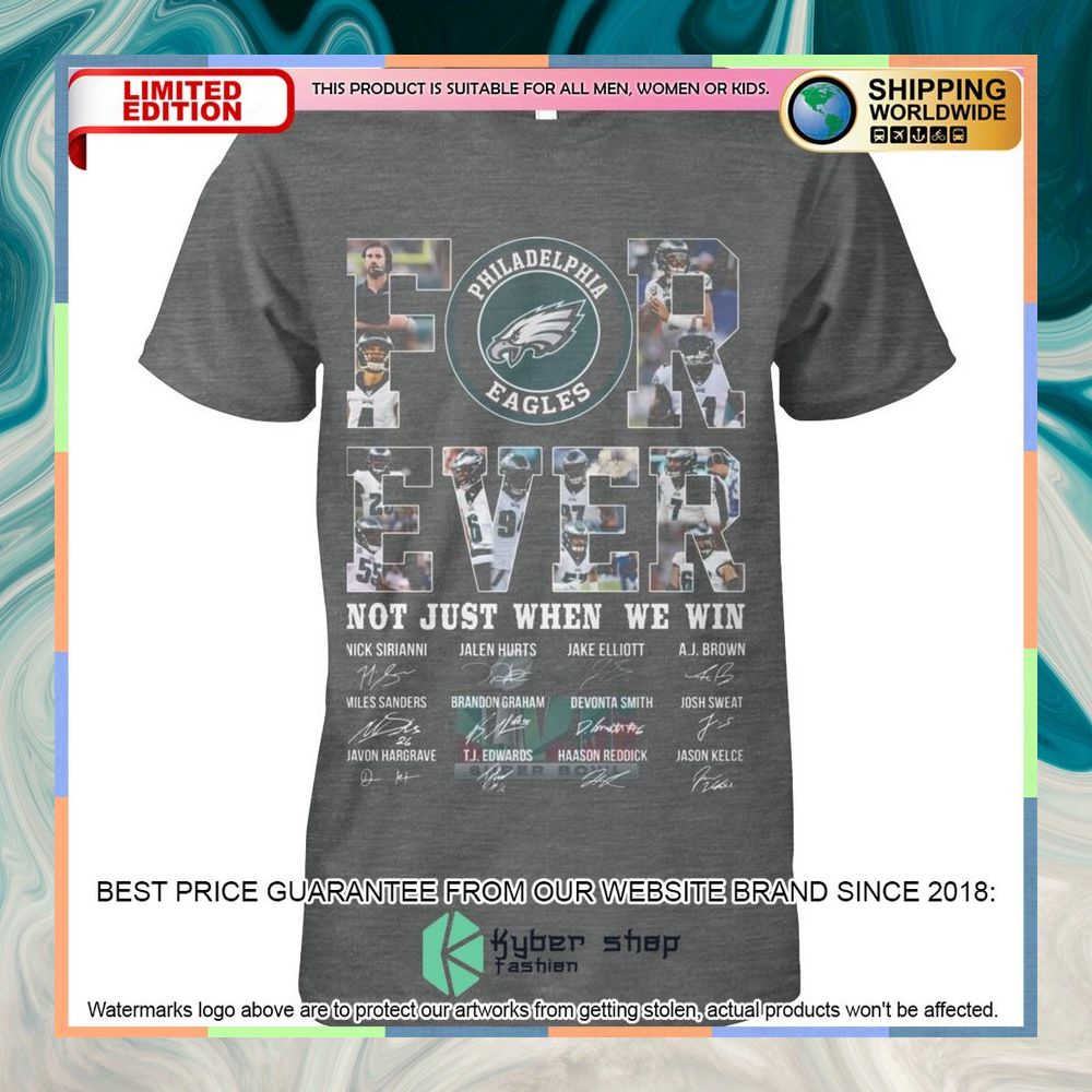 Philadelphia Eagles Forever Not Just When We Win 2D Shirt, Hoodie 28 philadelphia eagles forever not just when we win 2d shirt hoodie 4 432