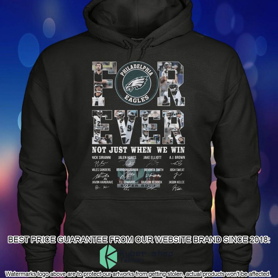 Philadelphia Eagles Forever Not Just When We Win 2D Shirt, Hoodie 5 philadelphia eagles forever not just when we win 2d shirt hoodie 5 240