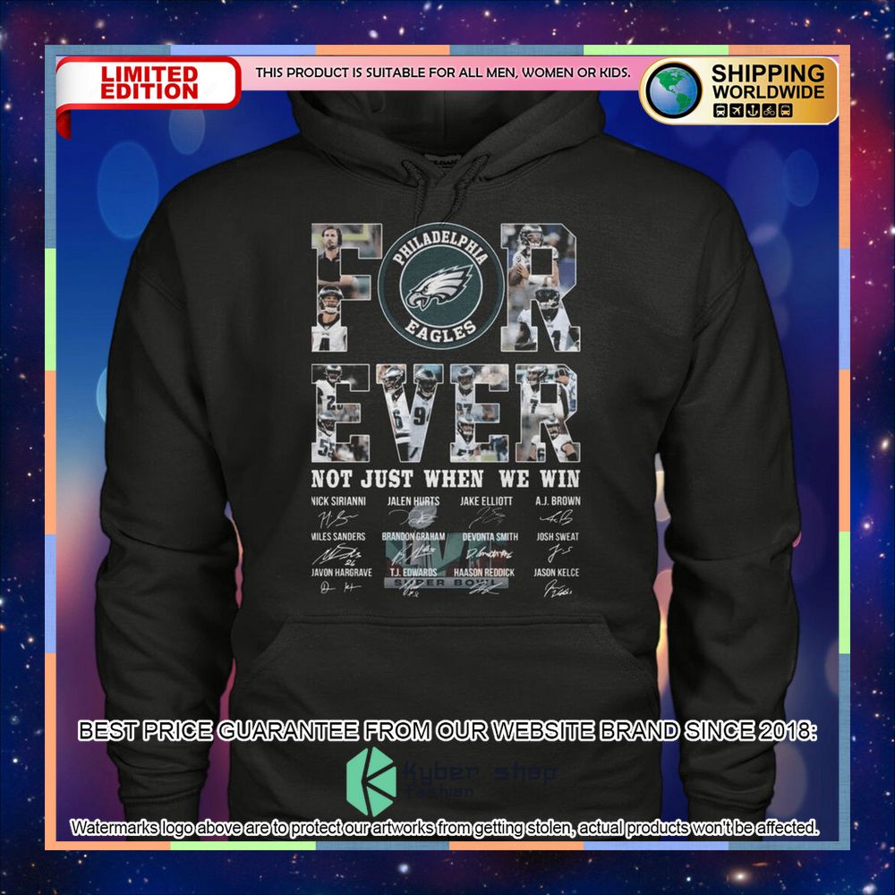 Philadelphia Eagles Forever Not Just When We Win 2D Shirt, Hoodie 17 philadelphia eagles forever not just when we win 2d shirt hoodie 5 395