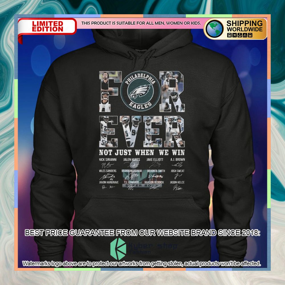 Philadelphia Eagles Forever Not Just When We Win 2D Shirt, Hoodie 30 philadelphia eagles forever not just when we win 2d shirt hoodie 6 759