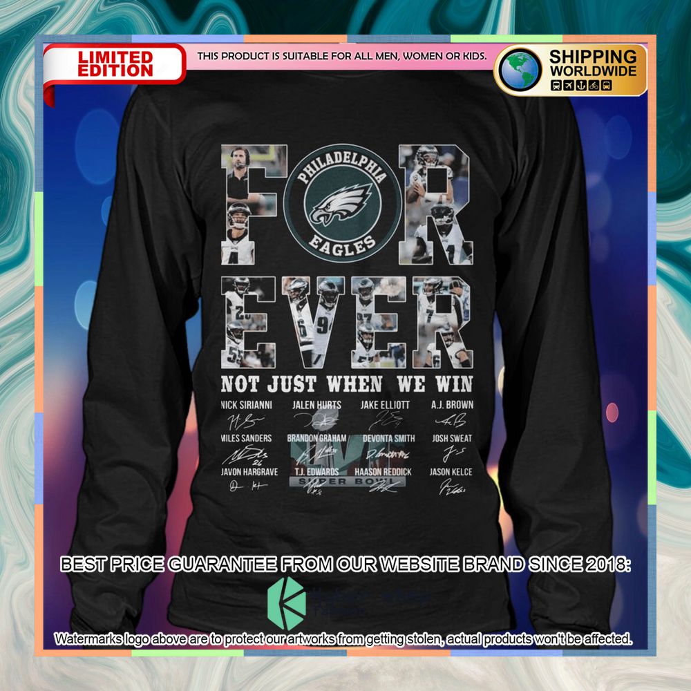 Philadelphia Eagles Forever Not Just When We Win 2D Shirt, Hoodie 31 philadelphia eagles forever not just when we win 2d shirt hoodie 7 983