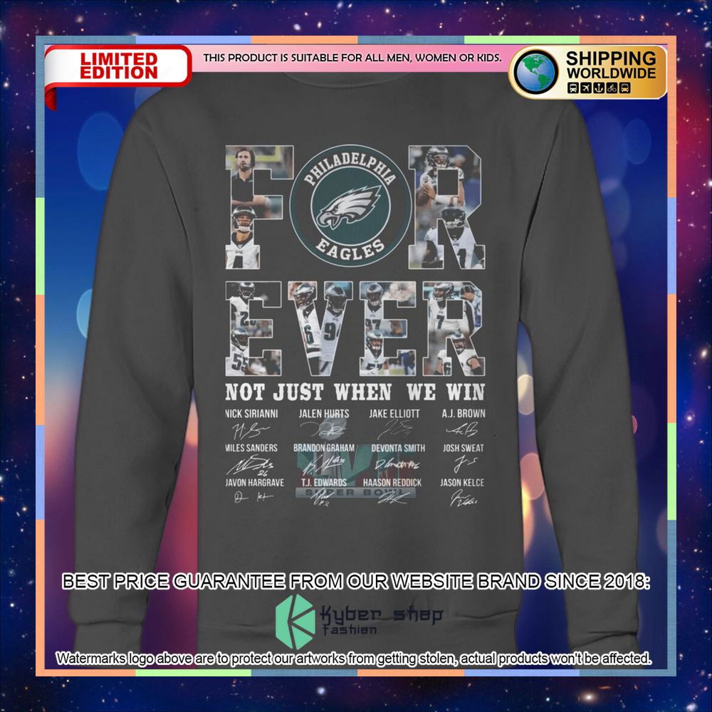 Philadelphia Eagles Forever Not Just When We Win 2D Shirt, Hoodie 21 philadelphia eagles forever not just when we win 2d shirt hoodie 9 677