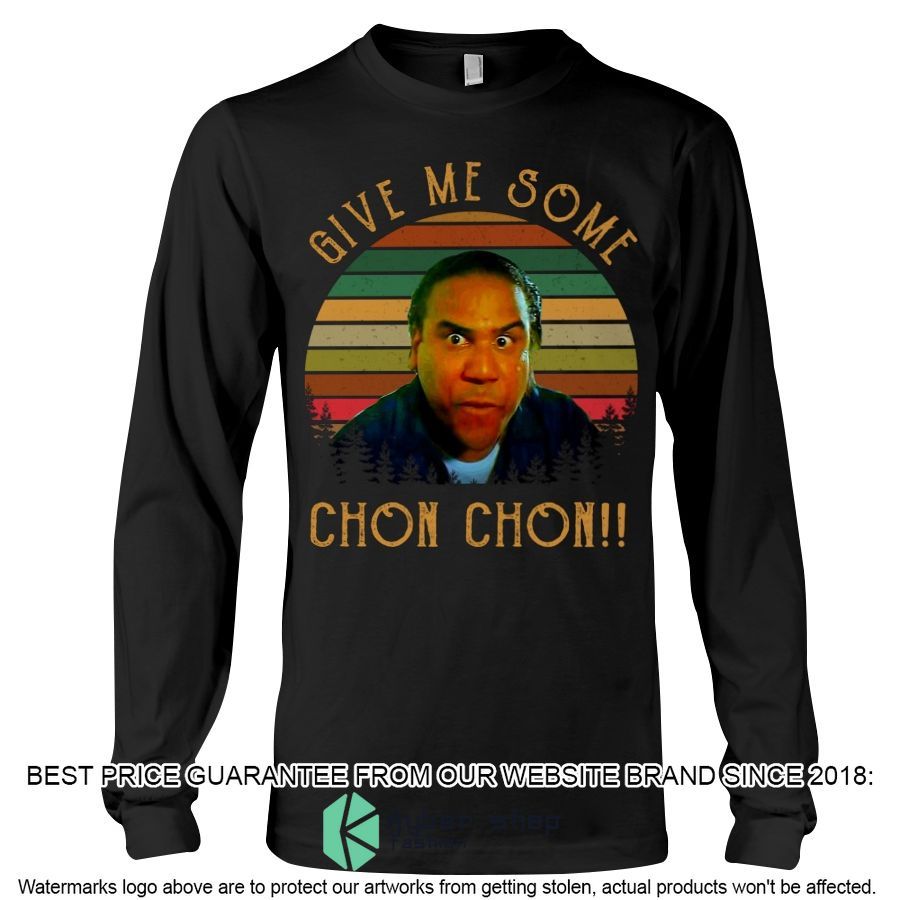 Blood in Blood Out Give Me Some Chon Chon Shirt, Hoodie 5 blood in blood out give me some chon chon shirt hoodie 5 705
