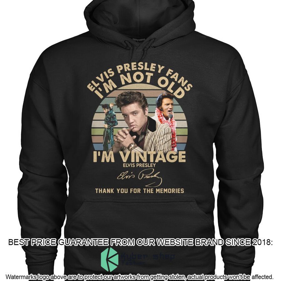 Elvis Presley Fans I'm Not Old I'm Vintage Shirt, Hoodie 5 elvis presley fans im not old im vintage shirt hoodie 5 886