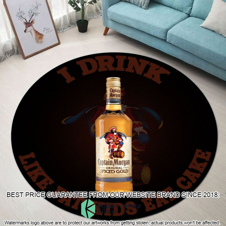 i drink captain morgan like fat kids eat cake round rug 1 237