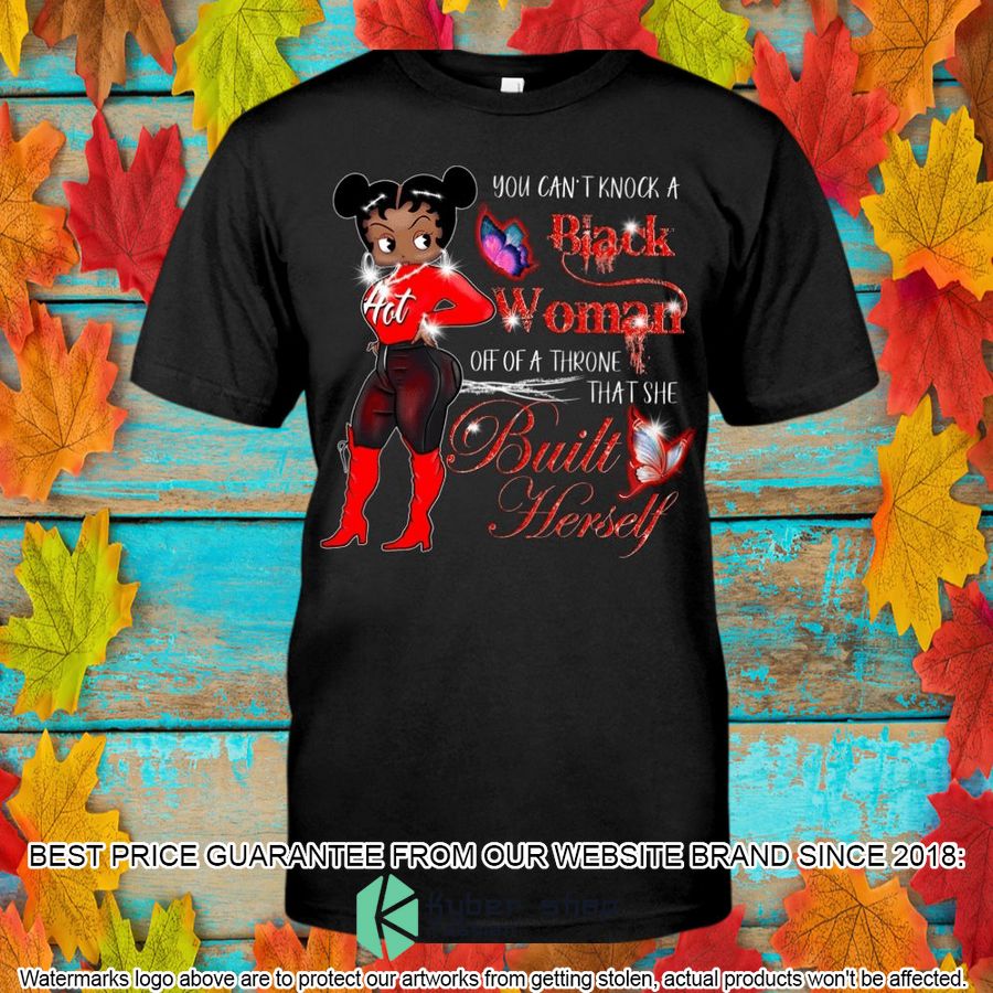 You Can't Knock A Black Woman Of A Throne That She Built Herself Shirt, Hoodie 5 you cant knock a black woman of a throne that she built herself shirt hoodie 5 936