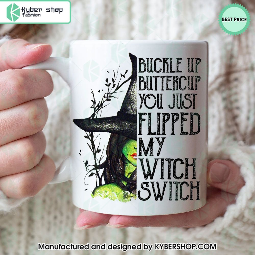 buckle up buttercup you just flipped my witch switch mug 1