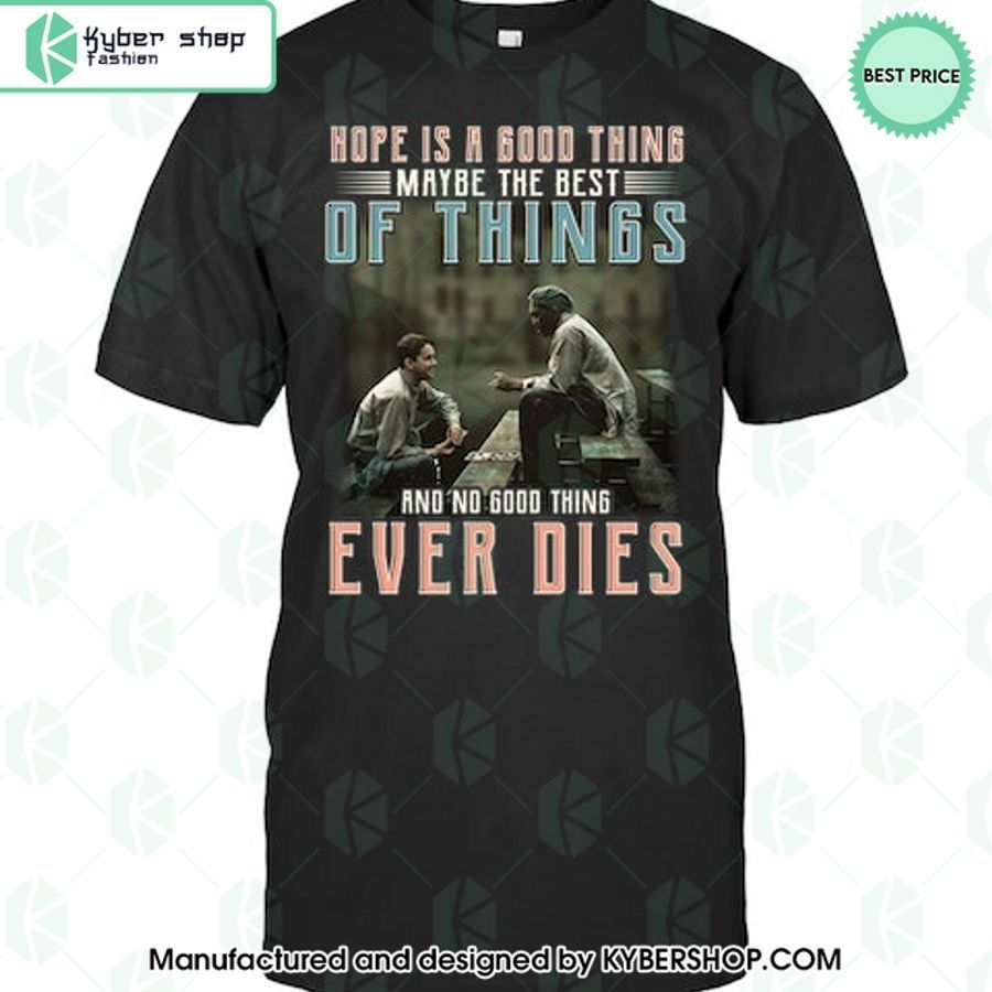 Hope Is A Good Thing Maybe The Best Of Things Shirt, Hoodie 6 hope is a good thing maybe the best of things shirt hoodie 1 564
