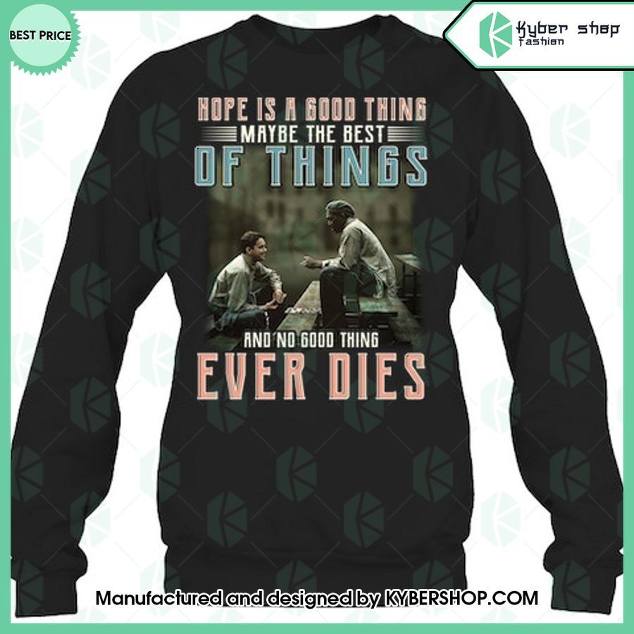 Hope Is A Good Thing Maybe The Best Of Things Shirt, Hoodie 4 hope is a good thing maybe the best of things shirt hoodie 4 184
