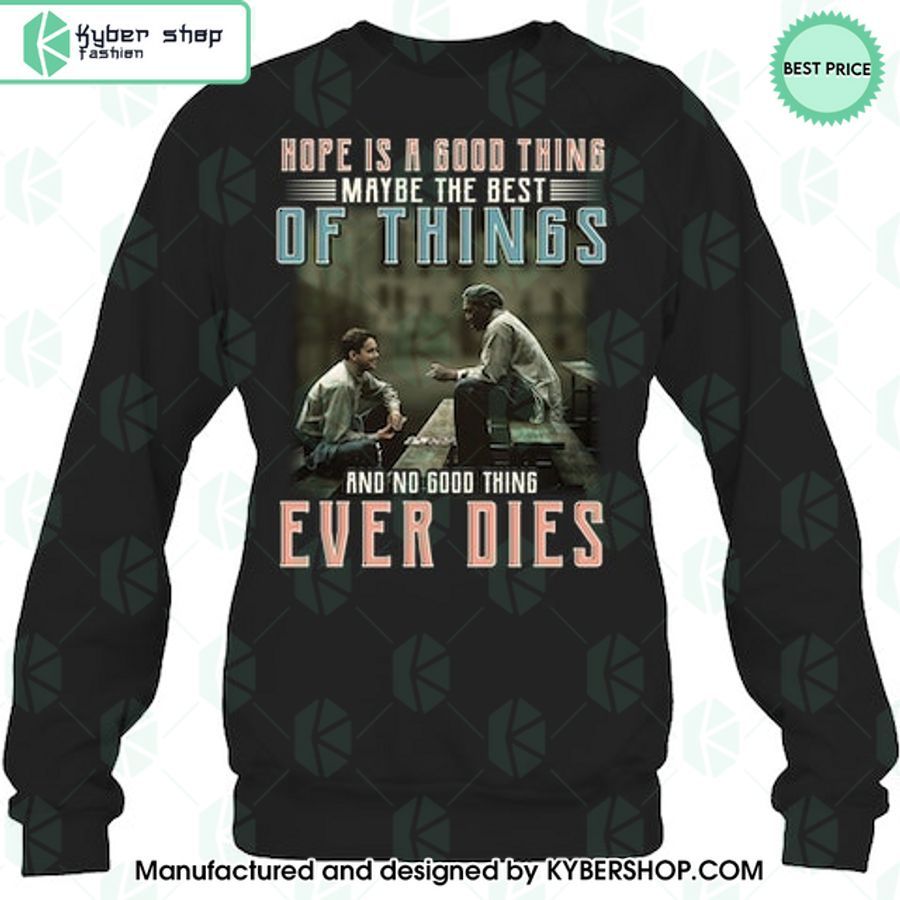 Hope Is A Good Thing Maybe The Best Of Things Shirt, Hoodie 9 hope is a good thing maybe the best of things shirt hoodie 4 644