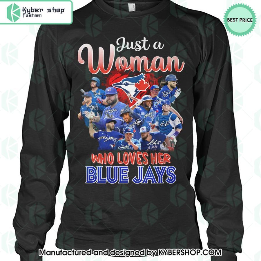 Just A Woman Who Loves Her Toronto Blue Jays Shirt, Hoodie 8 just a woman who loves her toronto blue jays shirt hoodie 3 763