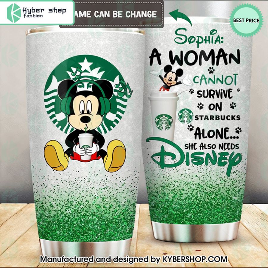 mickey mouse a woman cannot survive on starbucks alone she also needs disney custom tumbler 1 822