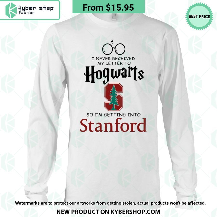 I Never Recieved My Letter To Hogwarts So I'm Getting Into Stanford T Shirt 4 i never recieved my letter to hogwarts so im getting into stanford t shirt 4 549