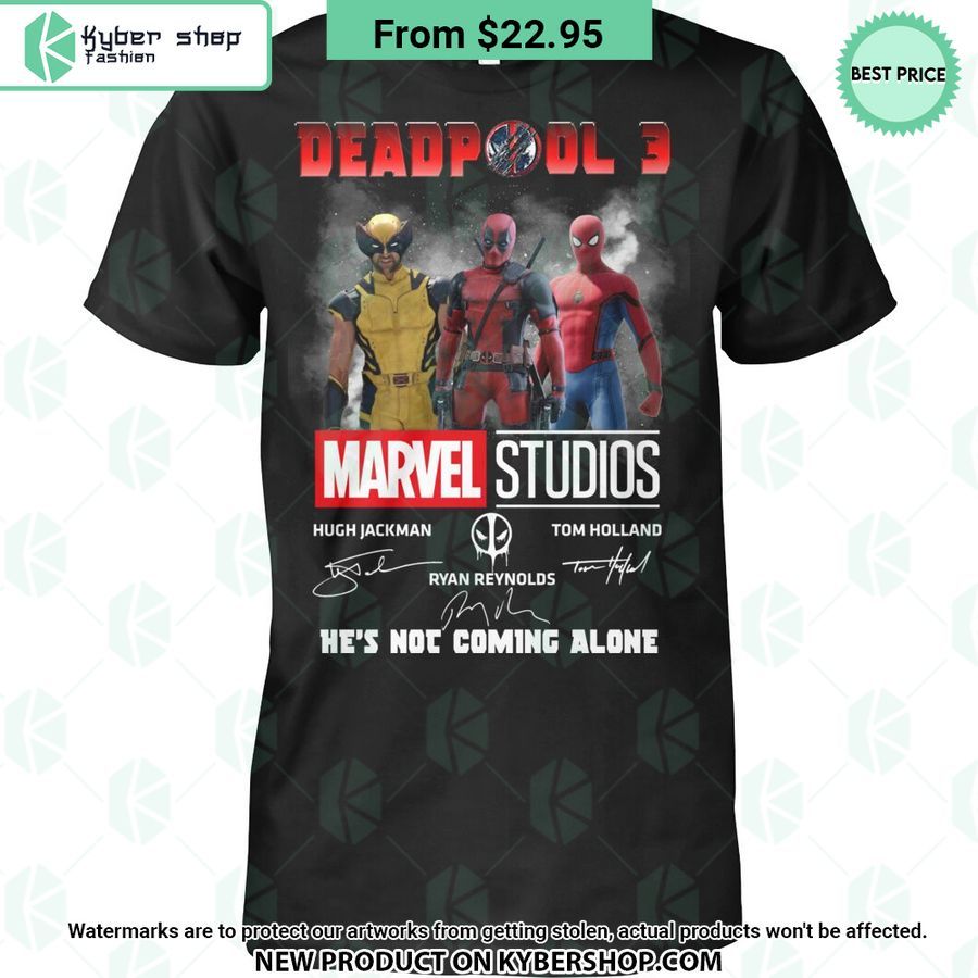 Deadpool 3 Marvel Studios He's Not Coming Alone Shirt Cutting dash