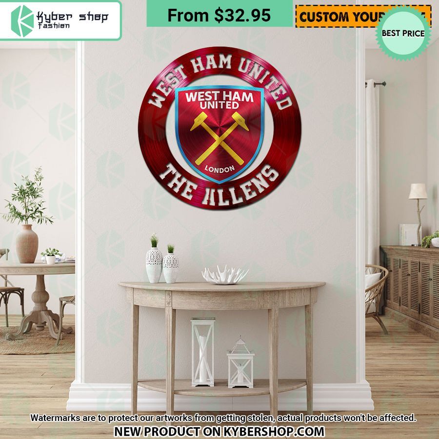 West Ham United CUSTOM Metal Sign 5 West Ham United CUSTOM Metal Sign You always inspire by your look bro