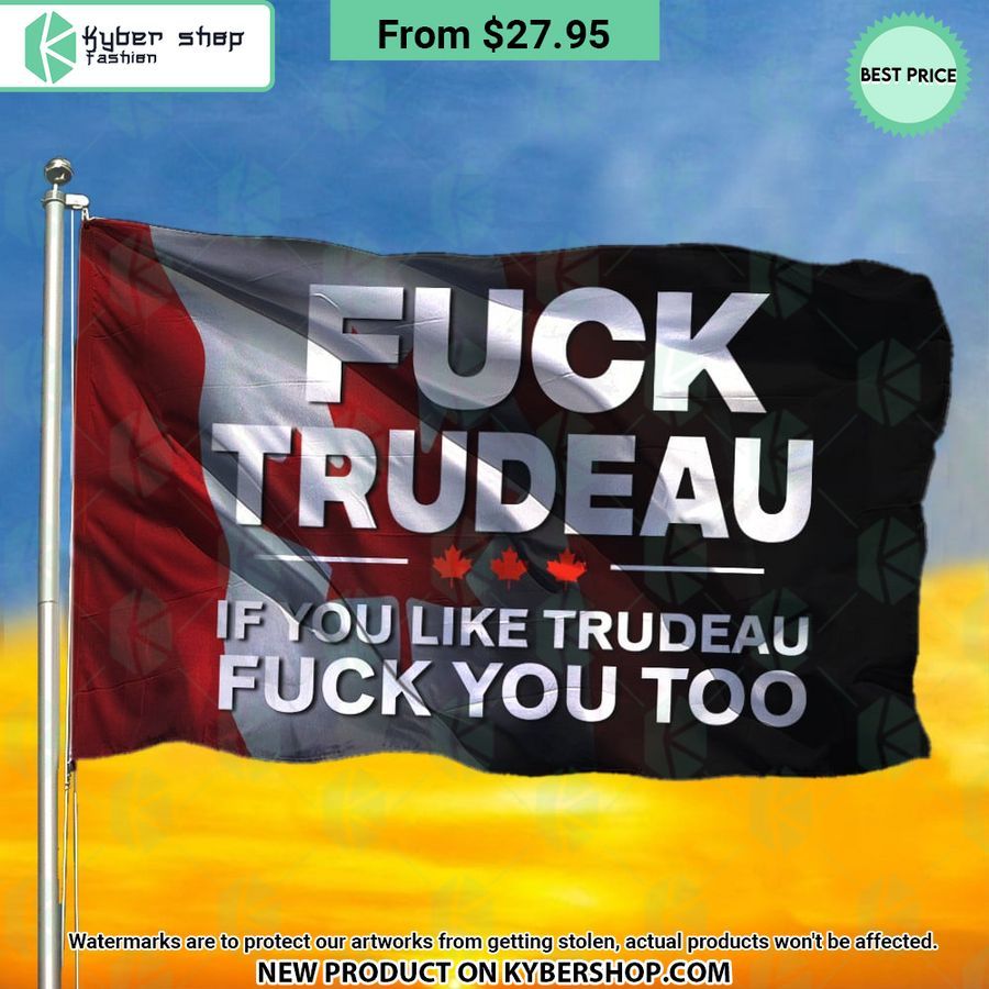 Fck Trudeau And Fck You Too Canada Flag Good look mam