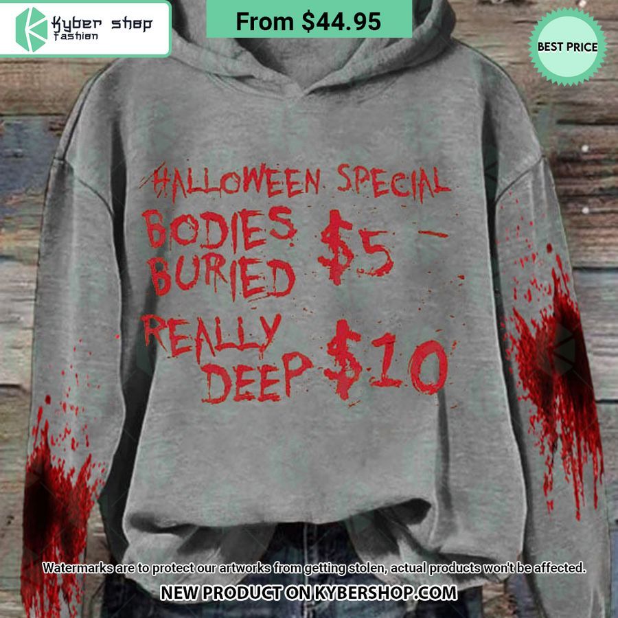 Halloween Special Bodies Buried $5 Really Deep $10 Hoodie Loving Click