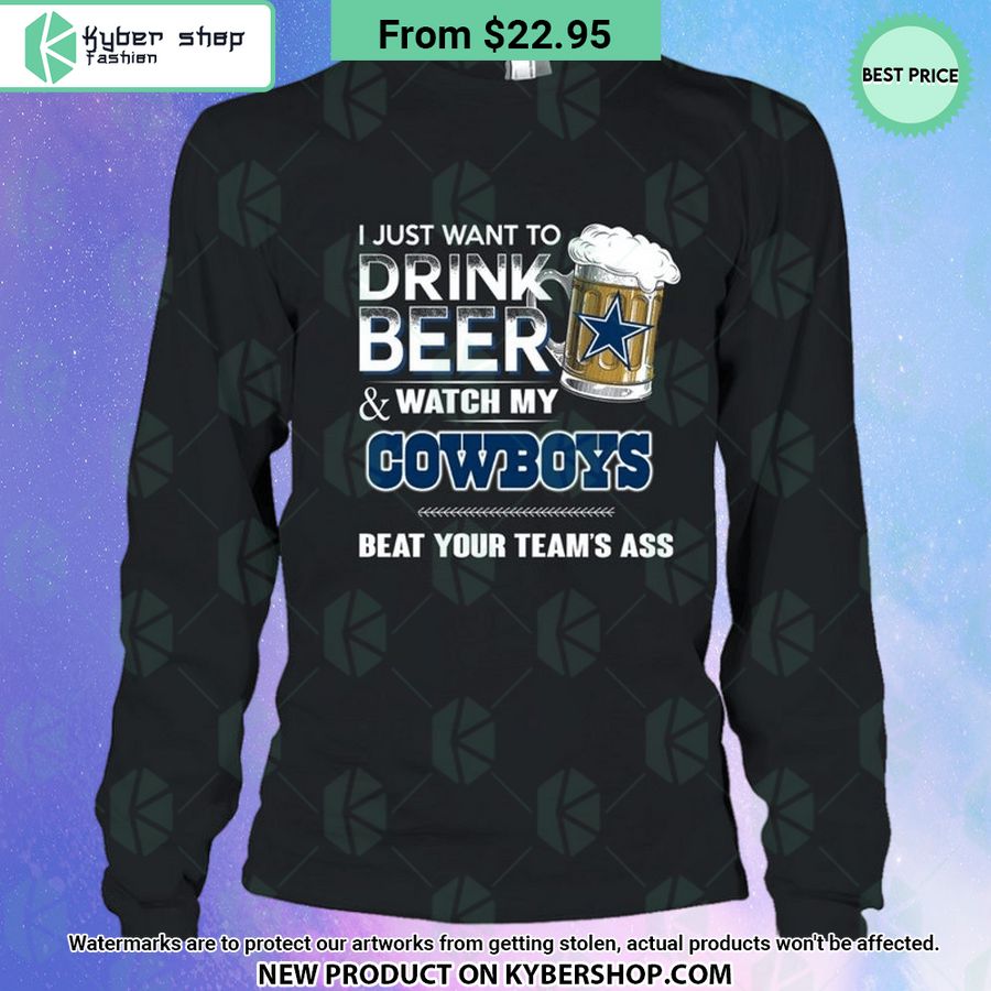I Just Want To Drink Beer Watch My Dallas Cowboys T Shirt 4 161 Jpg