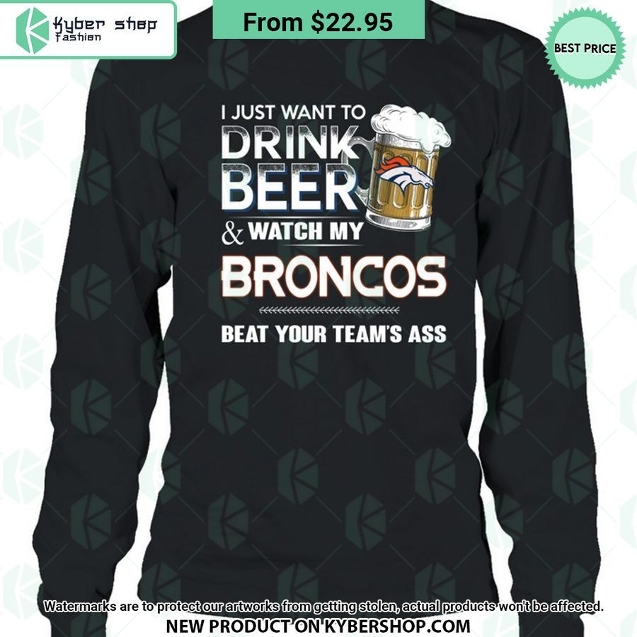 I Just Want To Drink Beer & Watch My Denver Broncos T Shirt 8 i just want to drink beer watch my denver broncos t shirt 8 984 jpg