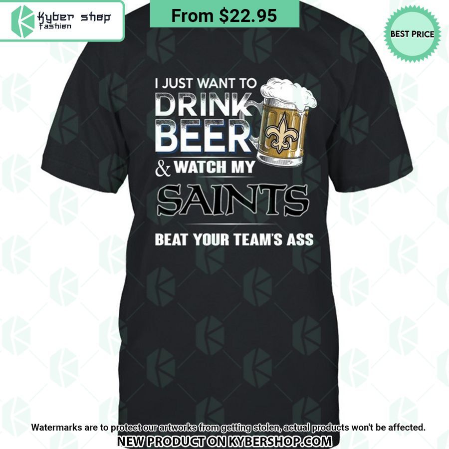 I Just Want To Drink Beer & Watch My New Orleans Saints T Shirt 5 I Just Want To Drink Beer & Watch My New Orleans Saints T Shirt You look lazy