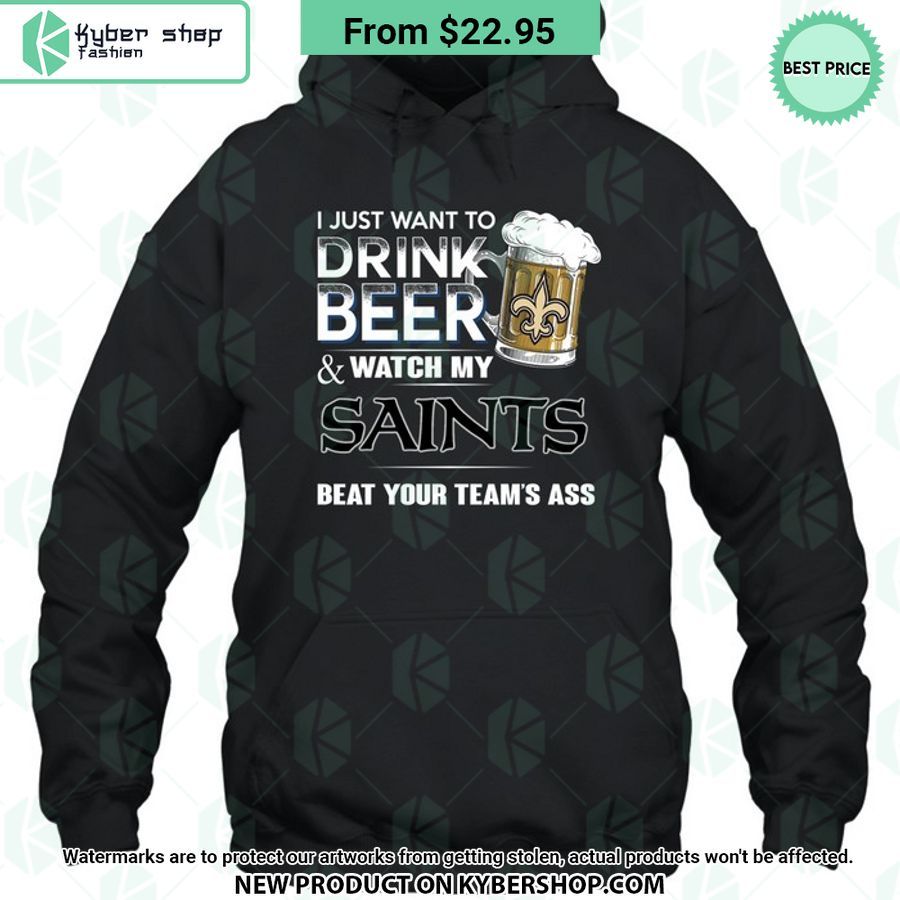 I Just Want To Drink Beer & Watch My New Orleans Saints T Shirt 6 I Just Want To Drink Beer & Watch My New Orleans Saints T Shirt Nice Pic