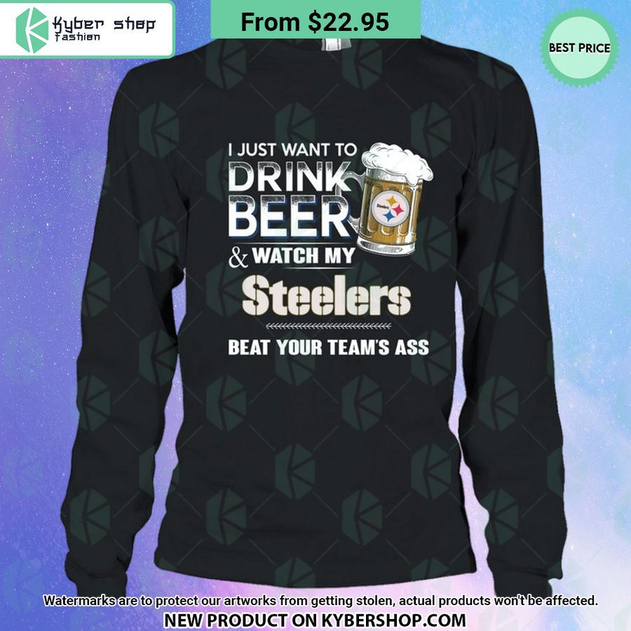 I Just Want To Drink Beer Watch My Pittsburgh Steelers T Shirt 4 151 Jpg