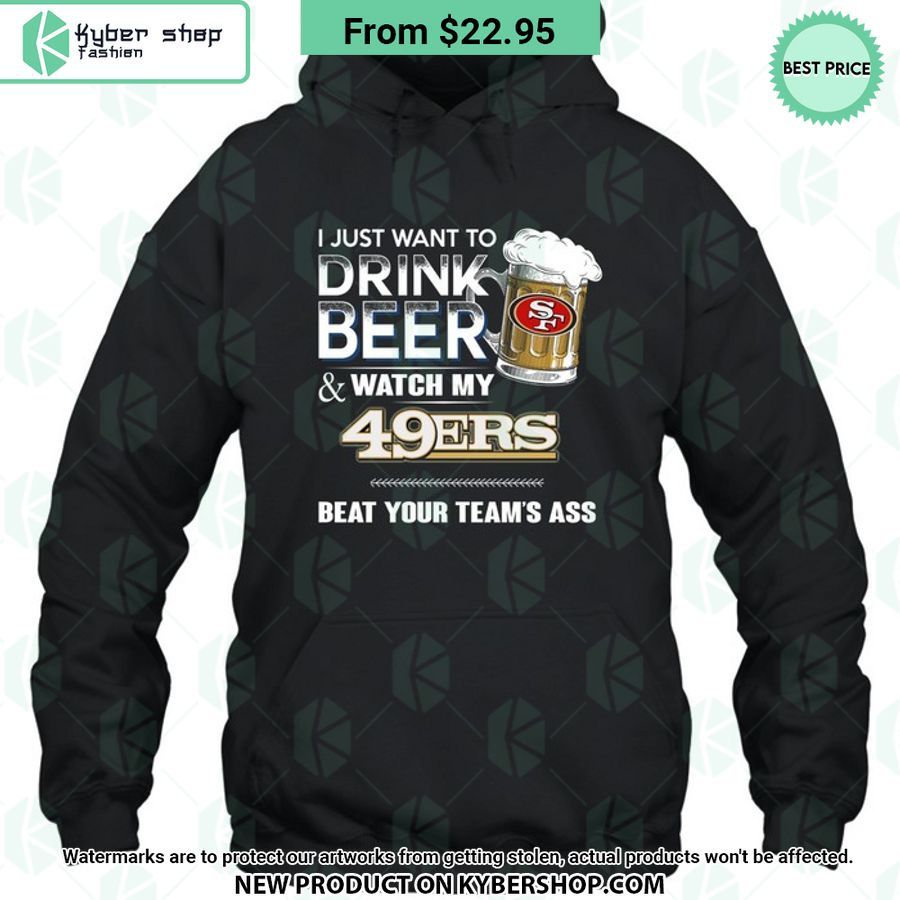 I Just Want To Drink Beer Watch My San Francisco 49Ers T Shirt 5 602 Jpg