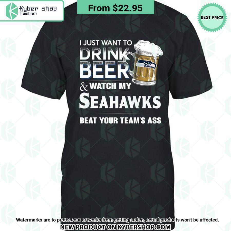 I Just Want To Drink Beer Watch My Seattle Seahawks T Shirt 5 922 Jpg
