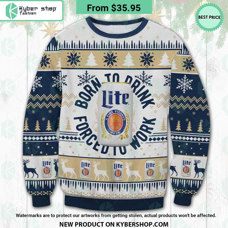 Miller Lite Born To Drink Ugly Christmas Sweater Out of the world