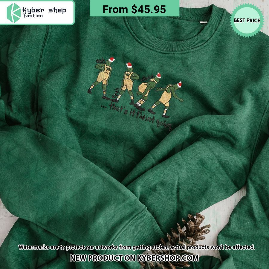 Thats It I'm Not Going Merry Xmas Embroidered Sweatshirt 5 Thats It I'm Not Going Merry Xmas Embroidered Sweatshirt It is too funny