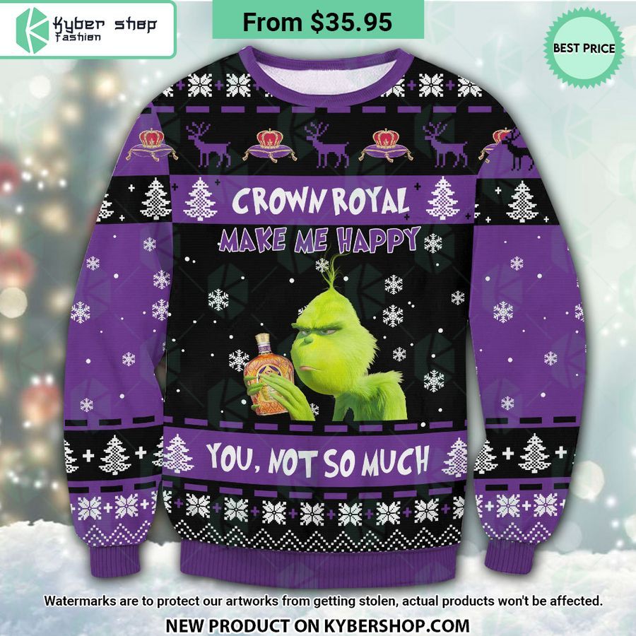 Crown Royal Grinch Make Me Happy Sweater Nice Place And Nice Picture