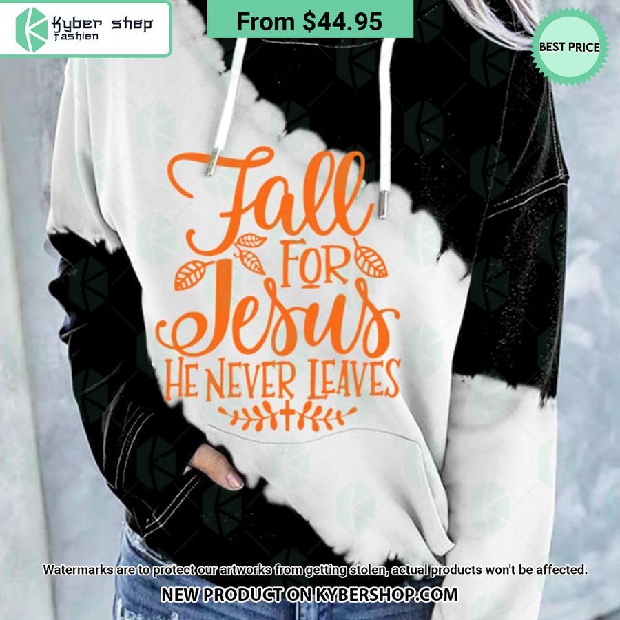 Fall For Jesus He Never Leaves Hoodie Lovely smile