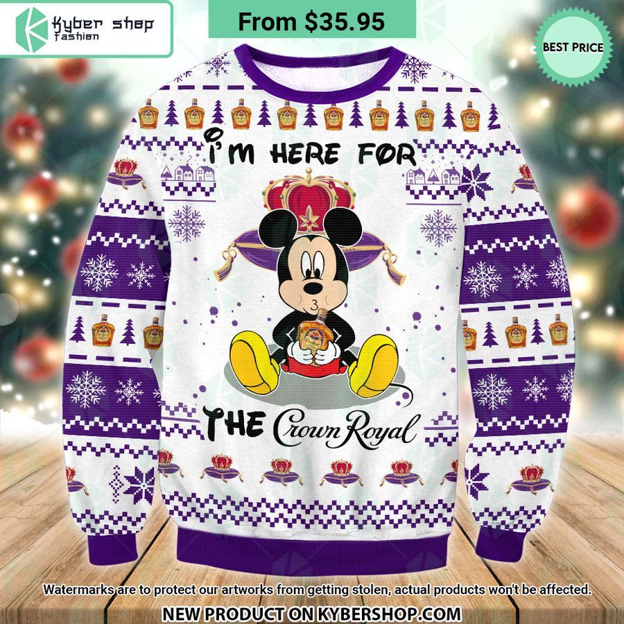 Mickey I'm Here For The Crown Royal Sweater Natural and awesome