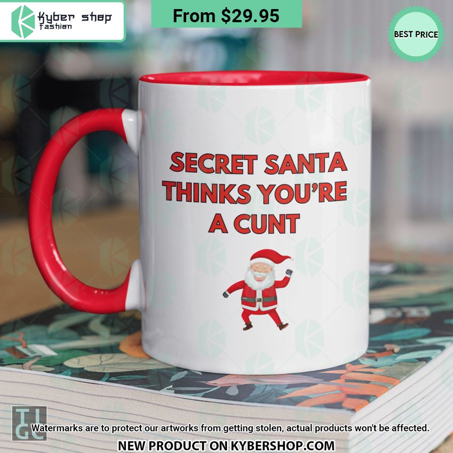 Secret Santa Thinks You're a Cunt Mug You look too weak